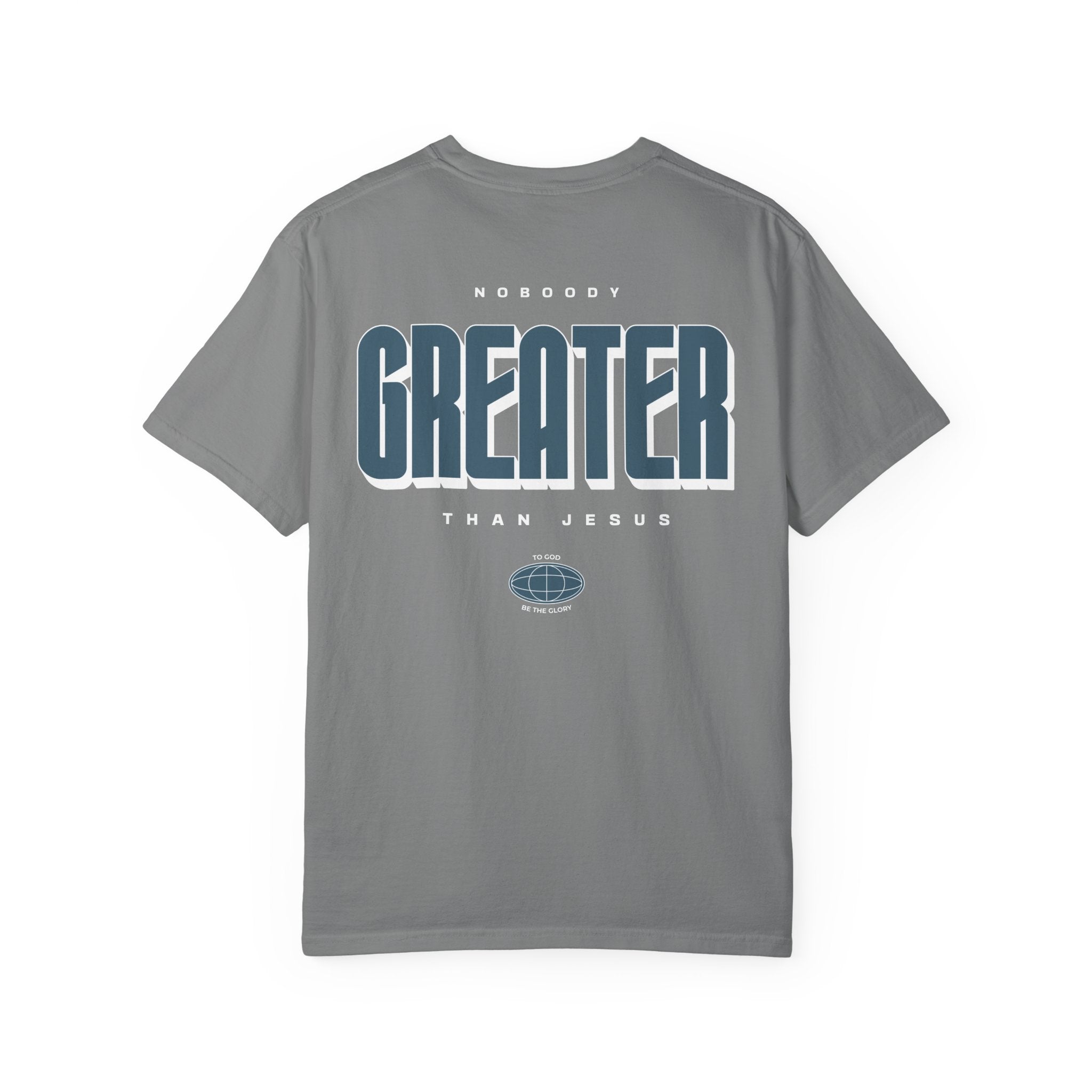 Nobody Greater Graphic T-Shirt — Faith-Based Church Tee