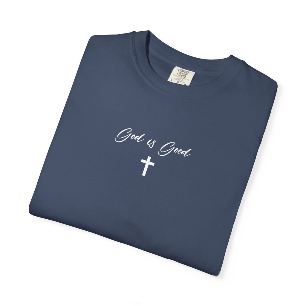 God is Good Garment-Dyed T-shirt