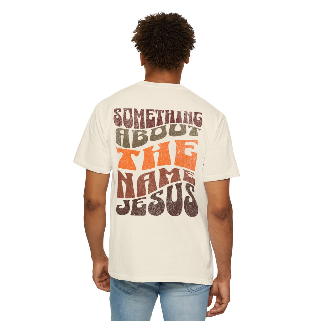 Something About The Name Jesus | Christian Graphic T-Shirt