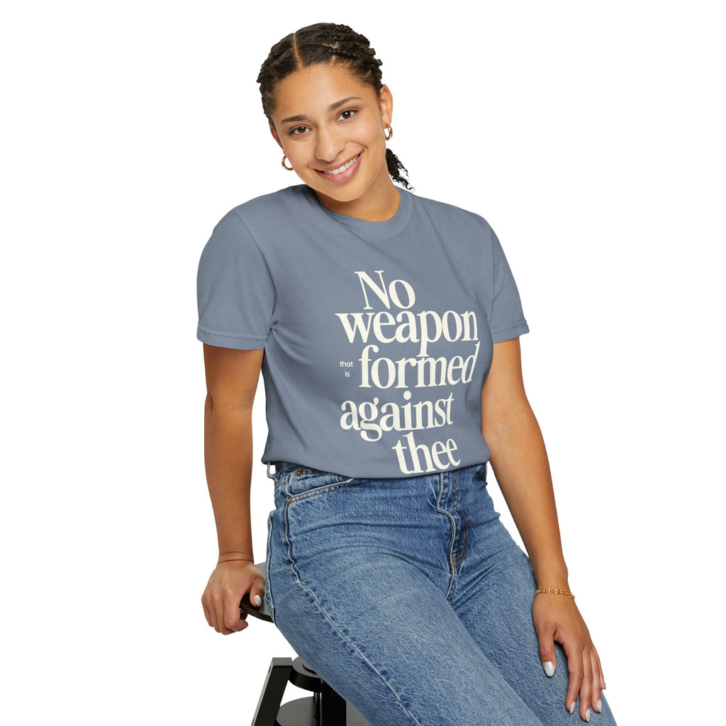 No Weapon That is Formed Against Thee T-shirt