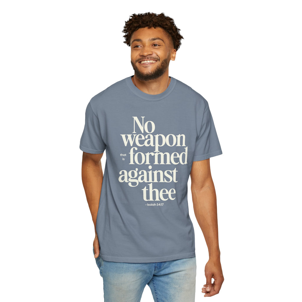 No Weapon That is Formed Against Thee T-shirt