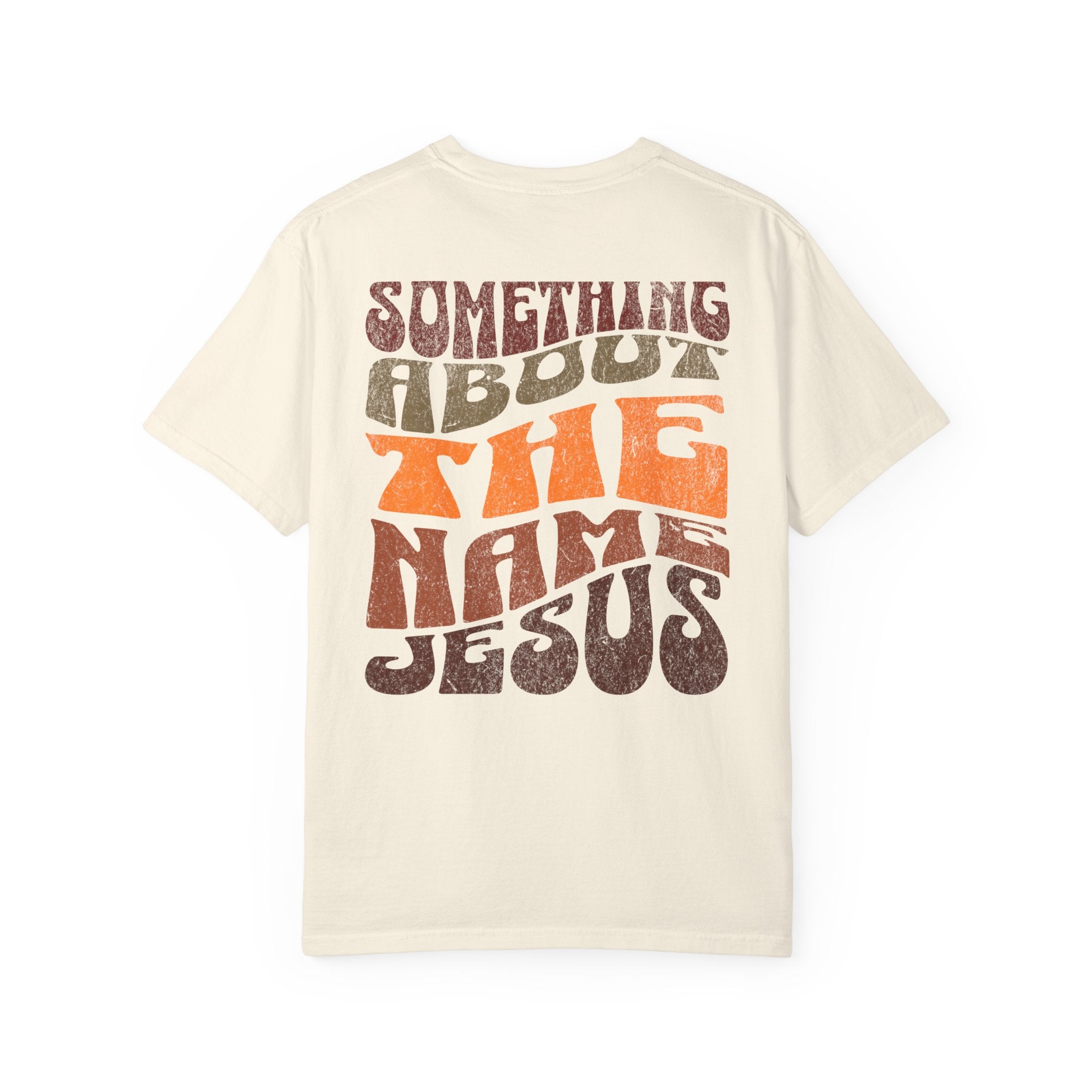 Something About The Name Jesus | Christian Graphic T-Shirt