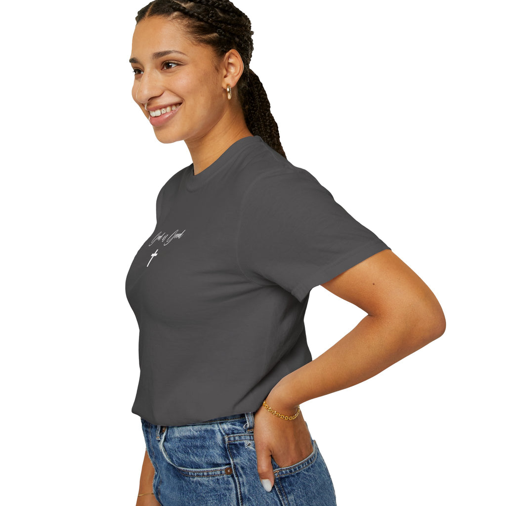 God is Good Garment-Dyed T-shirt