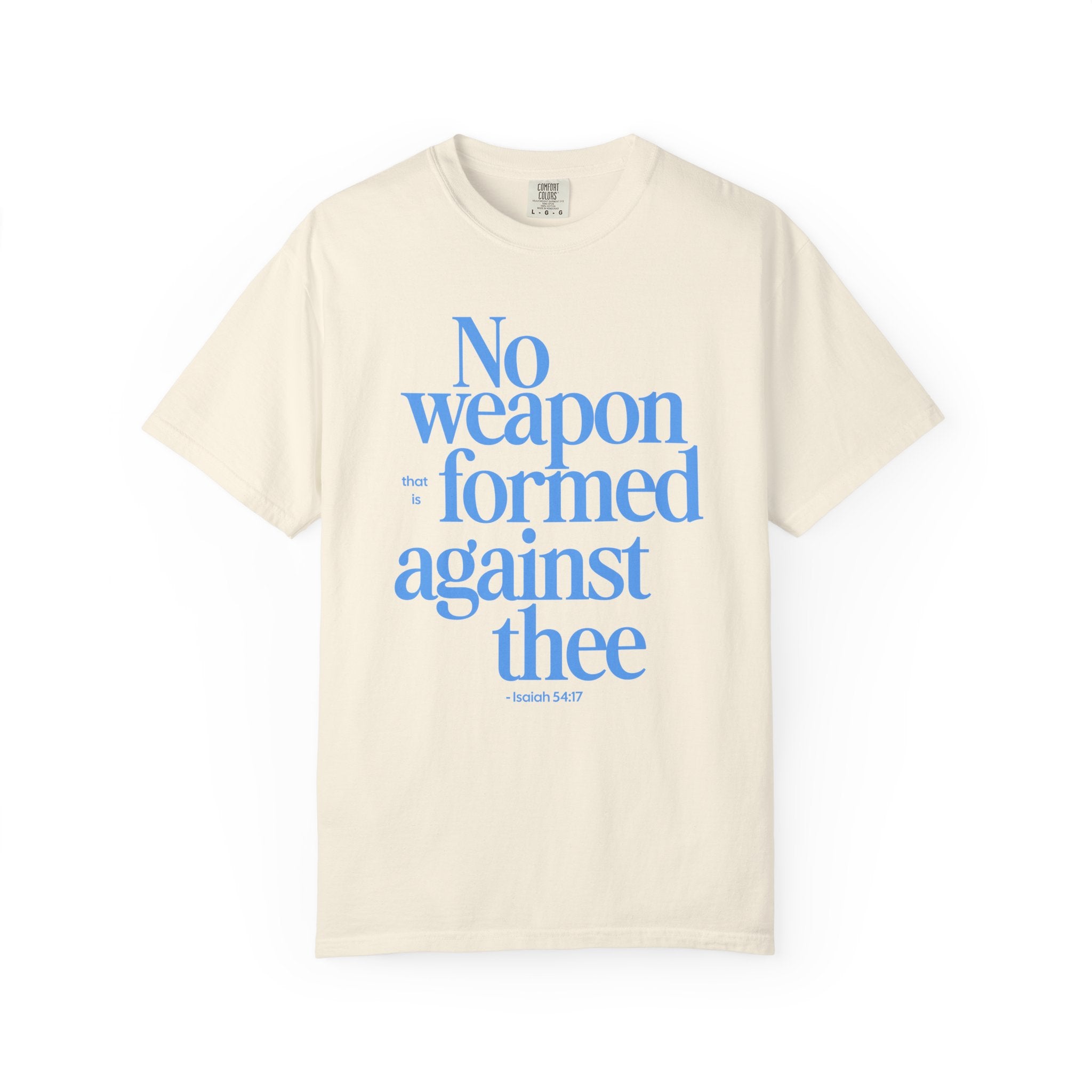 No Weapon That is Formed Against Thee T-shirt